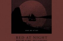 Red at Night – First Single – Keep Me At Bay (OUT NOW)
